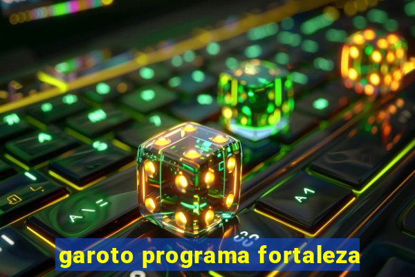 garoto programa fortaleza